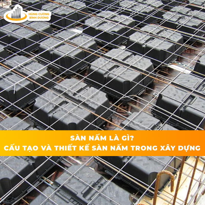Sàn-Nấm-Là-Gì-Cấu-Tạo-Và-Thiết-Kế-Sàn-Nấm-Trong-Xây-Dựng