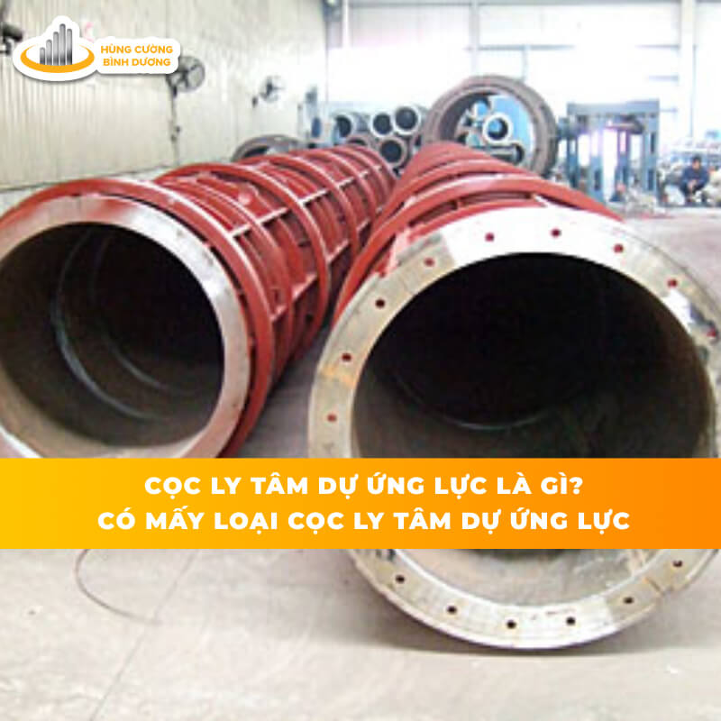 Cọc-ly-Tâm-Dự-Ứng-Lực-Là-Gì-Có-Mấy-Loại-Cọc-Ly-Tâm-Dự-Ứng-Lực