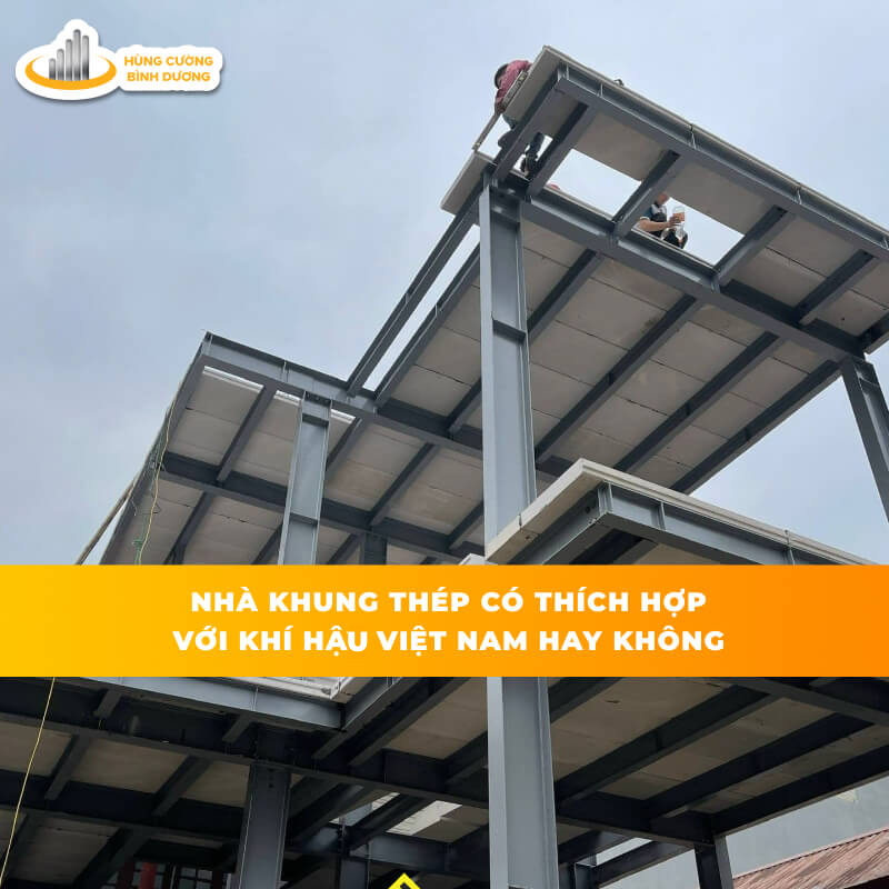 Nhà-Khung-Thép-Có-Thích-Hợp-Với-Khí-Hậu-Việt-Nam-Hay-Không